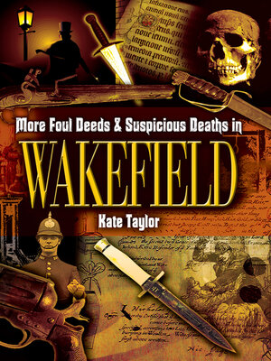 cover image of More Foul Deeds & Suspicious Deaths in Wakefield